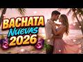 Bachata Romántica 2026 💃 Canciones de Amor que No Olvidarás