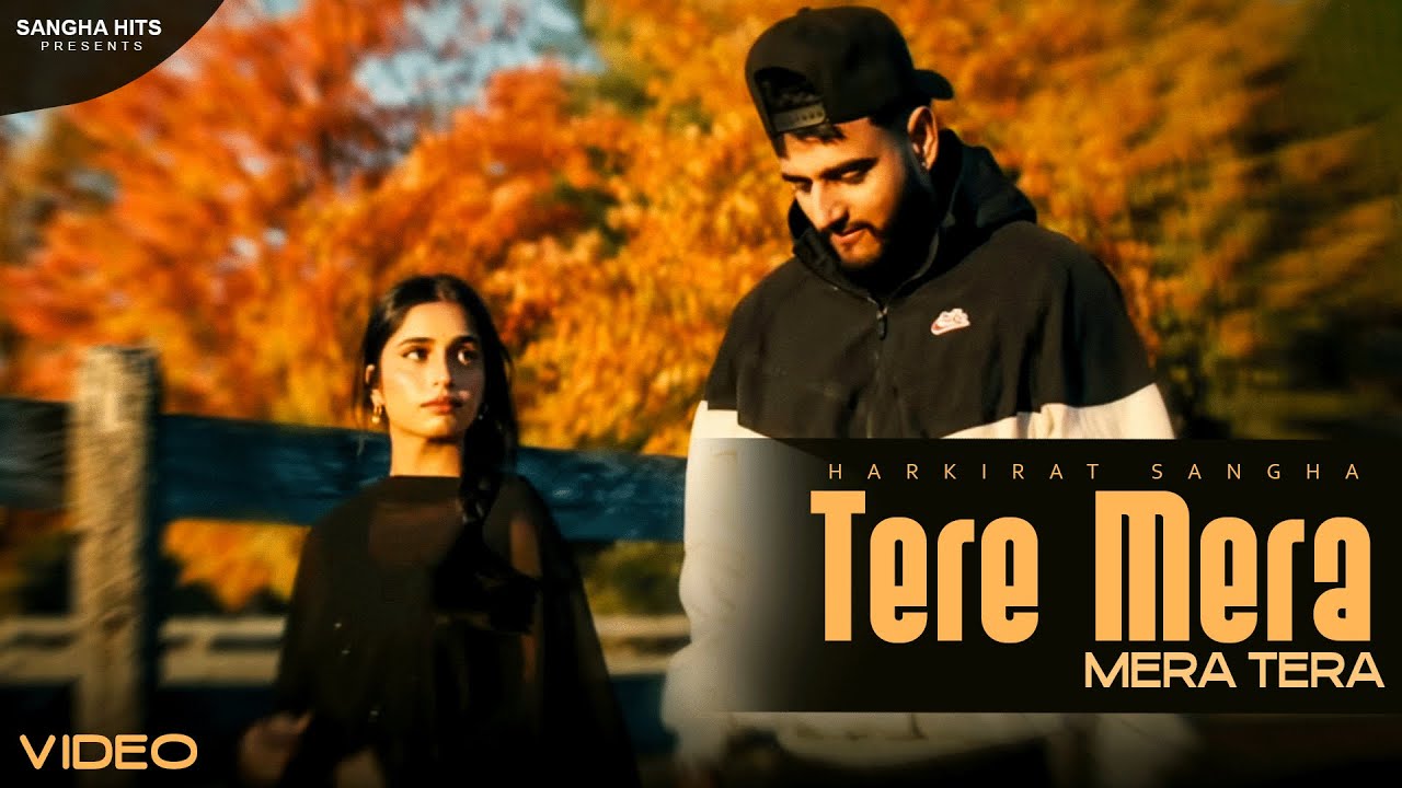 Tera Mera Mera Tera Mel Billo Edan Jiddan - Harkirat Sangha (Official Video) | Punjabi Song 2025