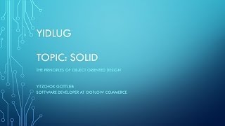 [YIDLUG] SOLID the ​five basic principles of object-oriented programming and design
