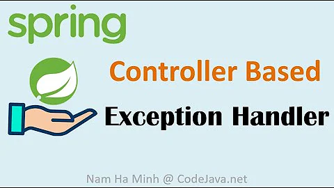 Spring Controller Based Exception Handler Examples