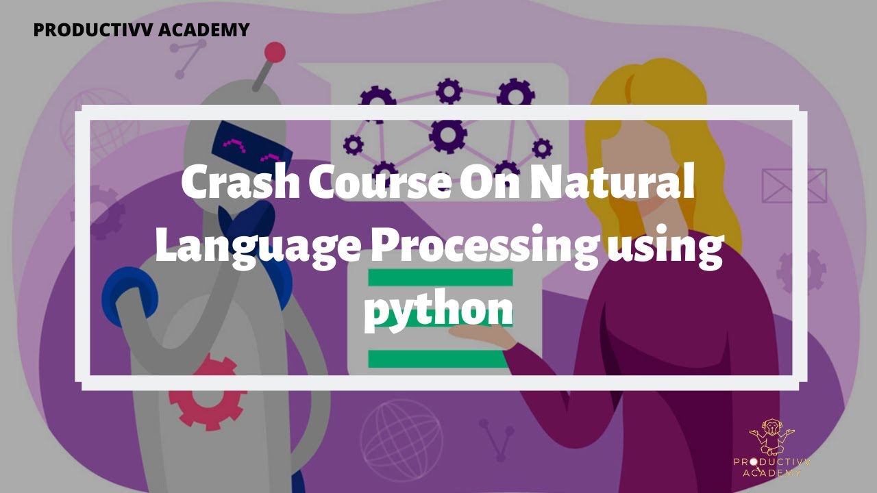 Crash Course on Natural Language Processing with python - YouTube