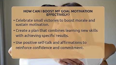 How Can I Boost My Goal Motivation Effectively? - The Personal Growth Path