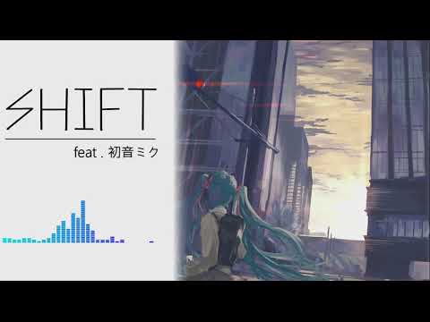 SHIFT / 初音ミク
