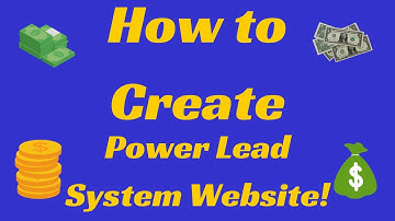How to Create a "Power Lead System" Website