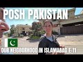 POSH NEIGHBORHOOD IN ISLAMABAD / THE PAKISTAN YOU DON'T SEE IN VLOGS / RESIDENTIAL AREA E-11