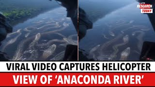 VIRAL VIDEO CAPTURES HELICOPTER VIEW OF ‘ANACONDA RIVER