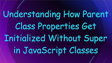 Understanding How Parent Class Properties Get Initialized Without Super in JavaScript Classes