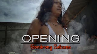 OPENING GONDRONG SAKSENA