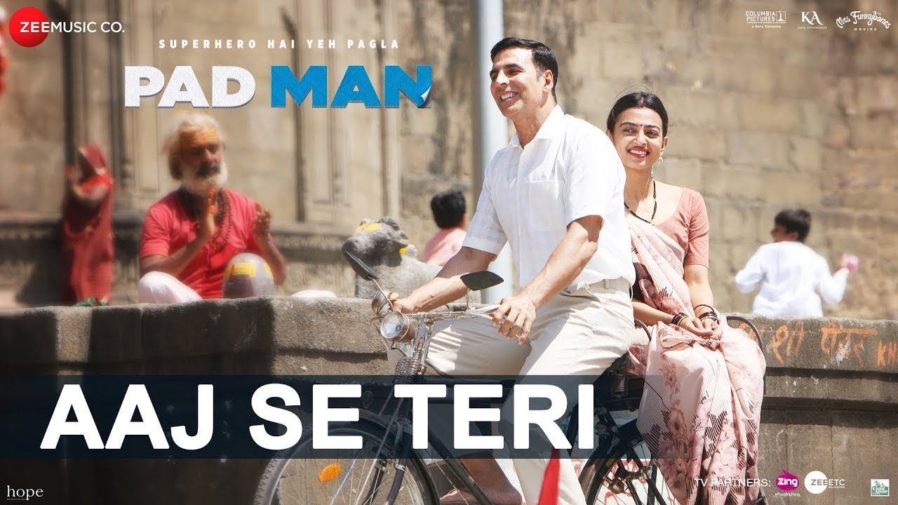 Arijit Singh - Aaj Se Teri | Padman | Akshay Kumar & Radhika Apte | Amit Trivedi