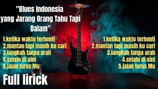 Kumpulan Lagu Blues Indonesia Terbaik 2026 🔥 Full Album Blues Paling Enak Didengar | full lirick