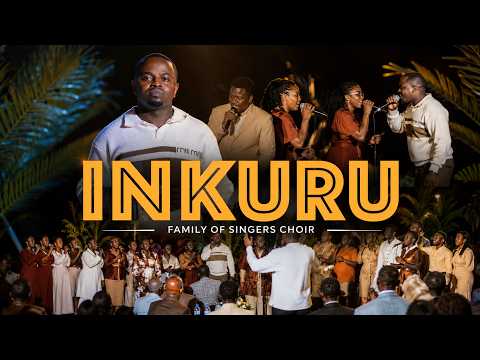 INKURU BY FAMILY OF SINGERS CHOIR