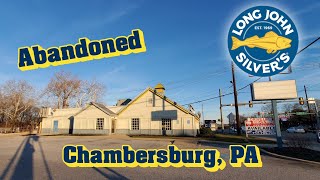 Abandoned Long John Silvers  Chambersburg, PA