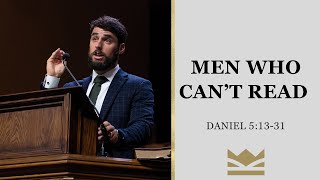 Men Who Can't Read | Daniel 5:13-31