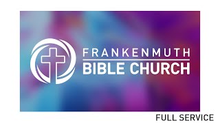 Frankenmuth Bible Church Online | 11:30a | May 19th 2024 screenshot 3