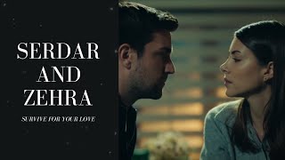 Serdar and Zehra I Survive For Your Love