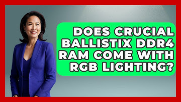 Does Crucial Ballistix DDR4 RAM Come With RGB Lighting? - The Hardware Hub