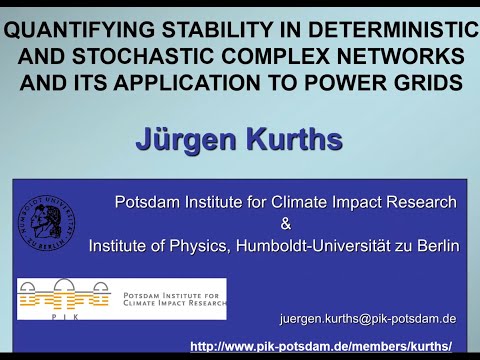 Quantifying Stability in Deterministic and Stochastic Complex Networks - Jürgen Kurths