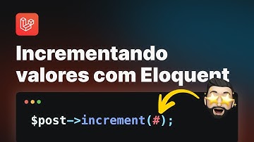Laravel Eloquent: 3 exemplos práticos de increment e decrement que todo dev precisa saber