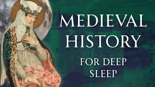 Medieval History and Chill For 9 Hours | Human Voiced, No Ads