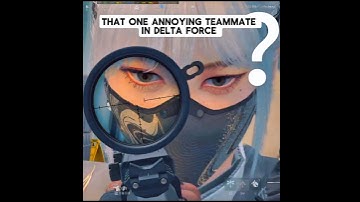 That one Annoying teammate in Delta Force🤣 #deltaforce #deltaforcemobile #deltaforcegame #ad