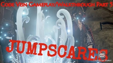 JUMPSCARES | Code Vein Part 5 #gameplay #ps4 #walkthrough