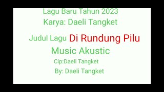 Di Rundung Pilu, Lagu baru karya Daeli Tangket. THN 2023.Cip:Daeli tangket,Music Akustic