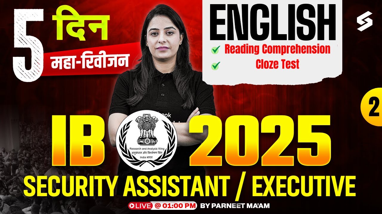 IB Security Assistant Classes 2025 | IB 20025 Reading Comprehension, Cloze Test |English Parneet Mam