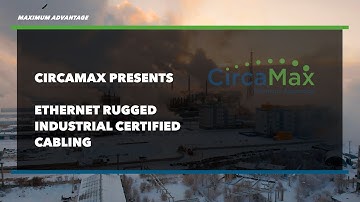 CircaMax - Outdoor Industrial Cabling