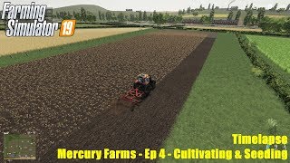 Farming Simulator 19 - Timelapse - Mercury Farms - Ep 4 - Cultivating Seeding