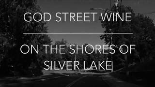 God Street Wine - On the Shores of Silver Lake