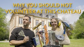 Why you should not volunteer at this chateau  How to renovate a Chateau (Without killing... ep.18