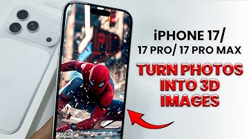 iPhone 17 / 17 Pro Max: How to Turn Photos into 3D Images
