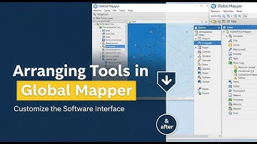 Hulpmiddelen in Global Mapper ordenen na installatie | De software-interface aanpassen