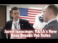 Jared Isaacman: NASA's New Boss Breaks the Rules
