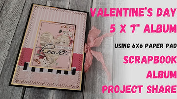 💕 You have My Heart | Project Share 💕 5x7" Scrapbook mini album | using 6x6 paper | FREE tutorial