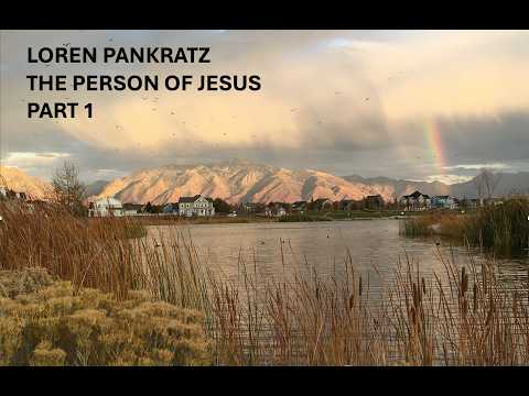 The Person of Jesus (part 1)