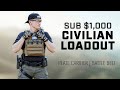 Best civilian loadout  sub 1000