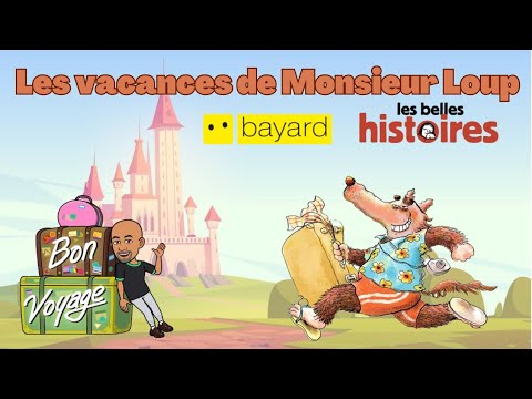 Les vacances de Monsieur Loup - Bayard Éditions