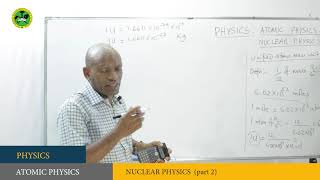 DARASA ONLINE: EPISODE 194 PHYSICS - ATOMIC PHYSICS (NUCLEAR PHYSICS LESSON   II)