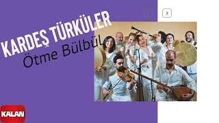 Kardeş Türküler - Ötme Bülbül [ Aleviler'e Kalan © 2014 Kalan Müzik ] chords