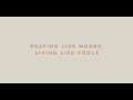 Praying Like Monks, Living Like Fools: An Invitation to the Wonder and Mystery of Prayer