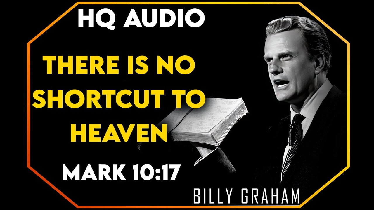 There Is No Shortcut To Heaven - Mark 10 17| #BillyGraham #God #Jesus # ...