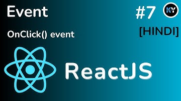React.js Tutorial  :  ReactJS Event OnClick for Beginners [HINDI] - Part #7