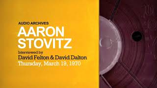 Aaron Stovitz interviewed by David Felton &amp; David Dalton, March 19, 1970