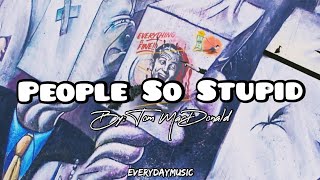 (1 Hour Lyrics) People So Stupid - Tom MacDonald