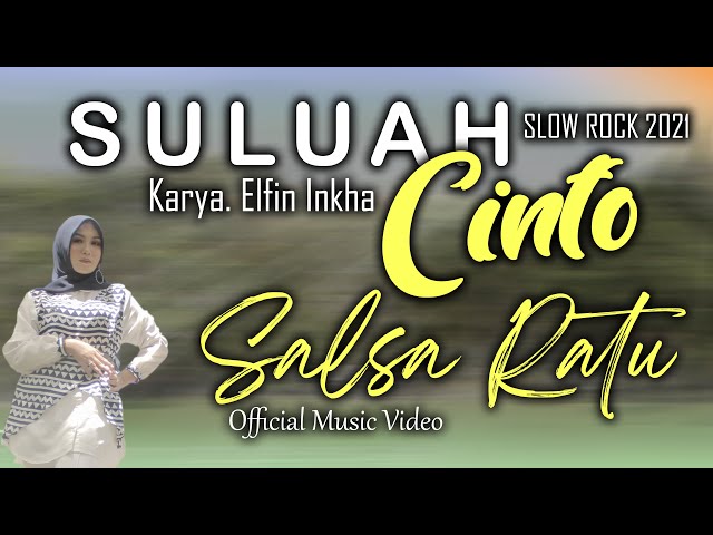[SLOW ROCK MINANG TERBARU 2021] SULUAH CINTO - SALSA RATU (Official Music Video) class=