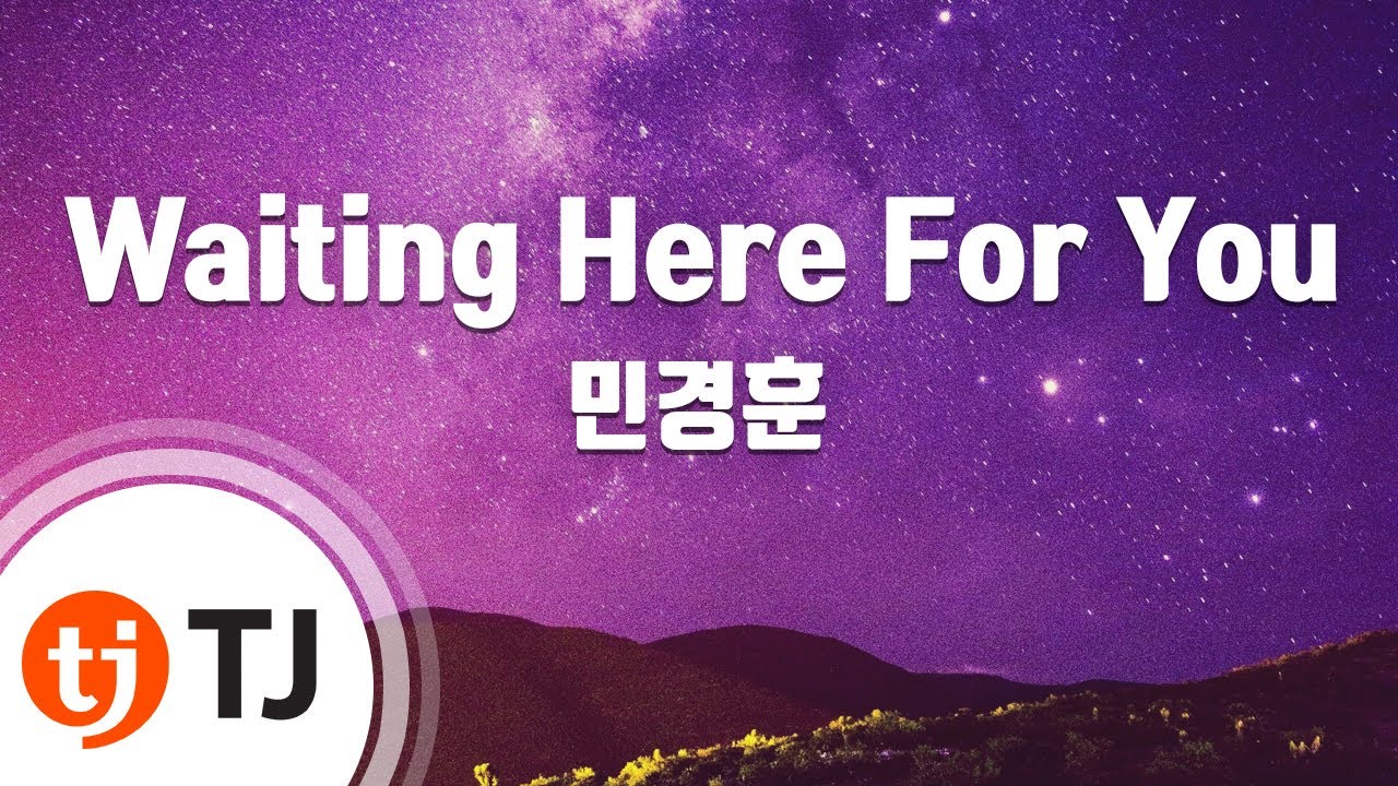 [TJ노래방] Waiting Here For You 민경훈 / TJ Karaoke YouTube