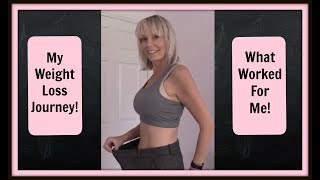 My Weight Loss Journey | What Worked For Me!