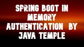 spring boot in memory authentication || java temple
