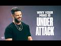 Why Your Mind Is Under Attack | Steven Furtick